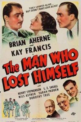 The Man Who Lost Himself! - Uma Intrigante História de Mistério e Identidade Perdida no Cinema Silencioso.